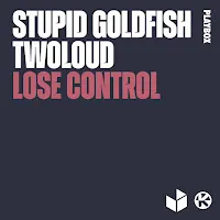 Stupid Goldfish — Lose Control Ft Twoloud — обложка